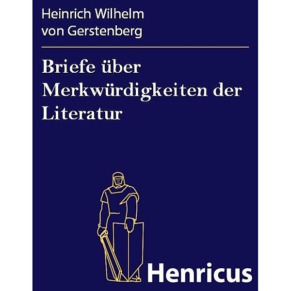 Briefe über Merkwürdigkeiten der Literatur, Heinrich Wilhelm von Gerstenberg