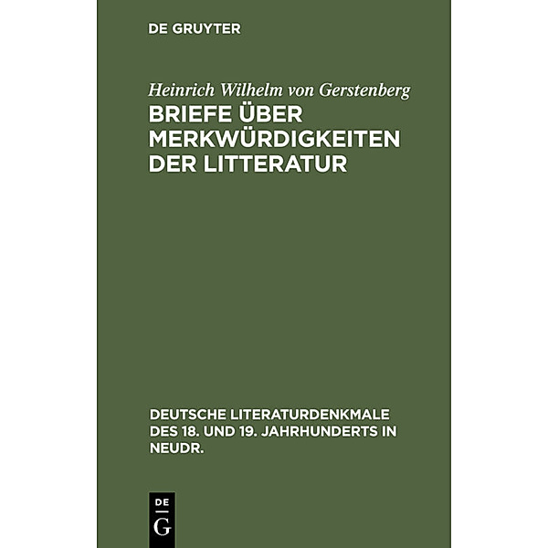 Briefe über Merkwürdigkeiten der Litteratur, Heinrich Wilhelm von Gerstenberg