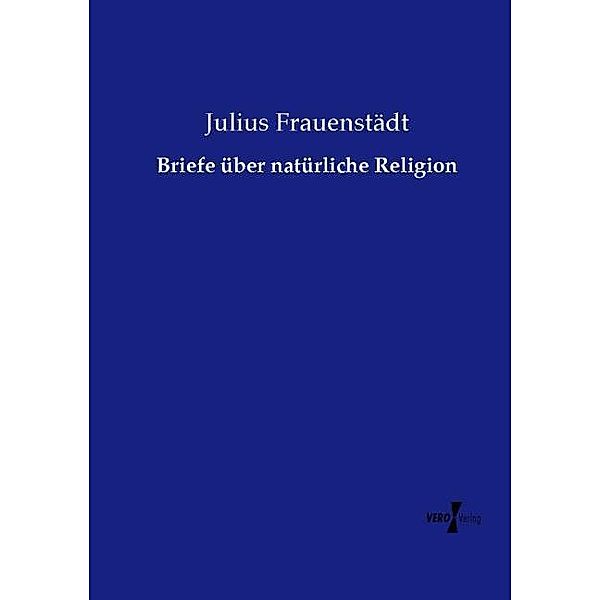 Briefe über natürliche Religion, Julius Frauenstädt