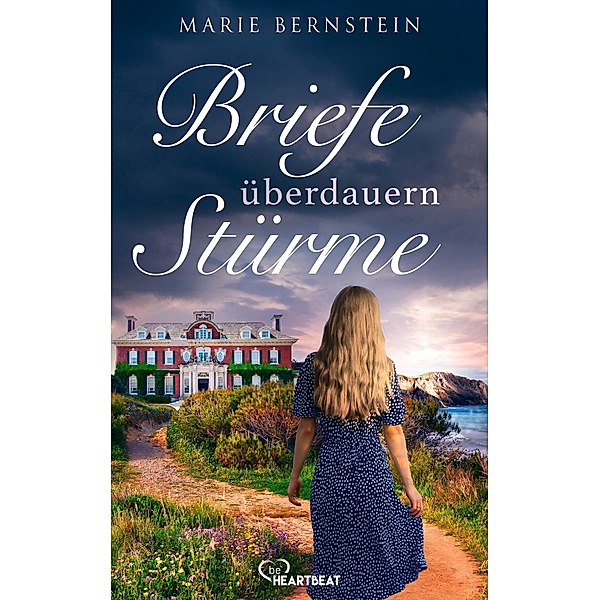 Briefe überdauern Stürme / Die schönsten Familiengeheimnis-Romane Bd.16, Marie Bernstein