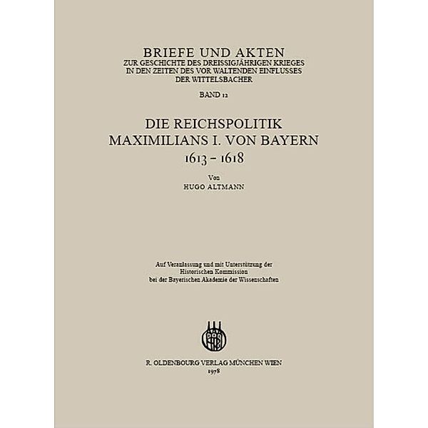 Briefe und Akten zur Geschichte des Dreißigjährigen Krieges in den Zeiten des vorwaltenden Einflusses der Wittelsbacher, Hugo Altmann