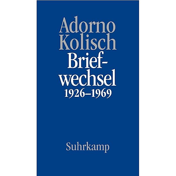 Briefe und Briefwechsel, Theodor W. Adorno, Rudolf Kolisch