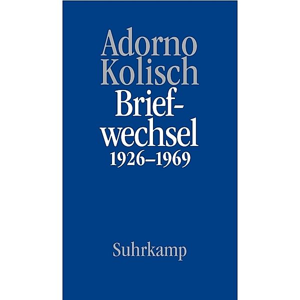 Briefe und Briefwechsel, Theodor W. Adorno, Rudolf Kolisch