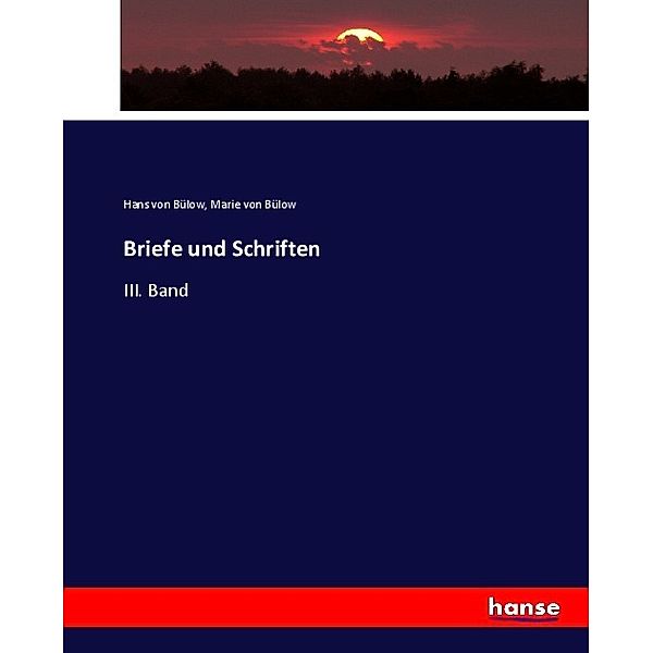 Briefe und Schriften, Hans von Bülow, Marie von Bülow