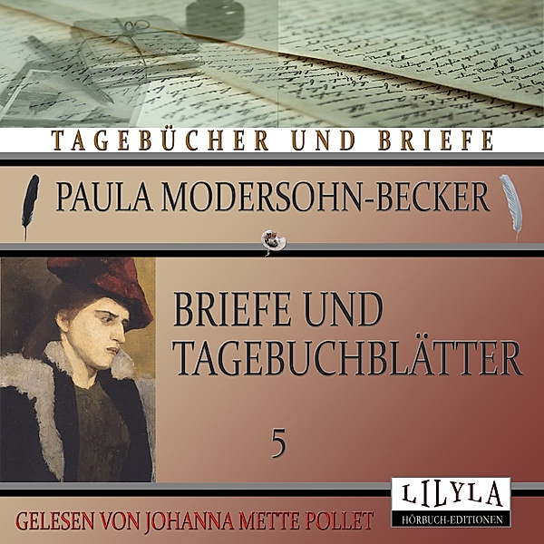 Briefe und Tagebuchblätter 5, Paula Modersohn-Becker