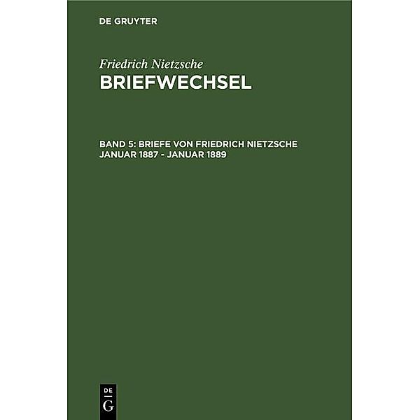 Briefe von Friedrich Nietzsche Januar 1887 - Januar 1889, Friedrich Nietzsche