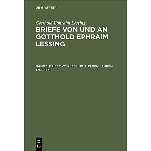 Briefe von Lessing aus den Jahren 1743-1771, Gotthold Ephraim Lessing