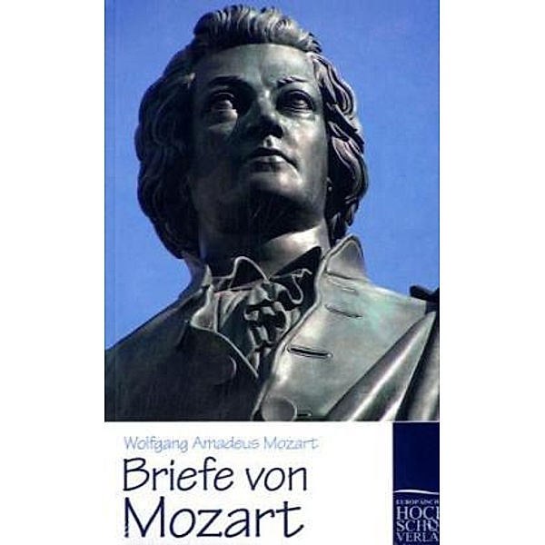 Briefe von Mozart, Wolfgang Amadeus Mozart