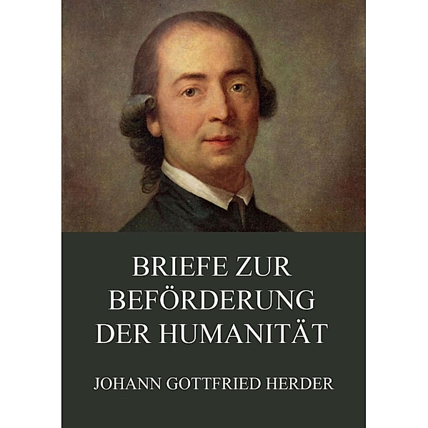 Briefe zur Beförderung der Humanität, Johann Gottfried Herder