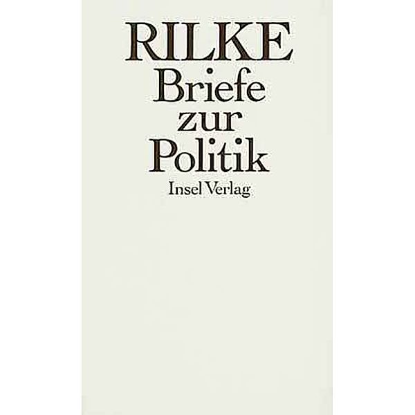 Briefe zur Politik, Rainer Maria Rilke