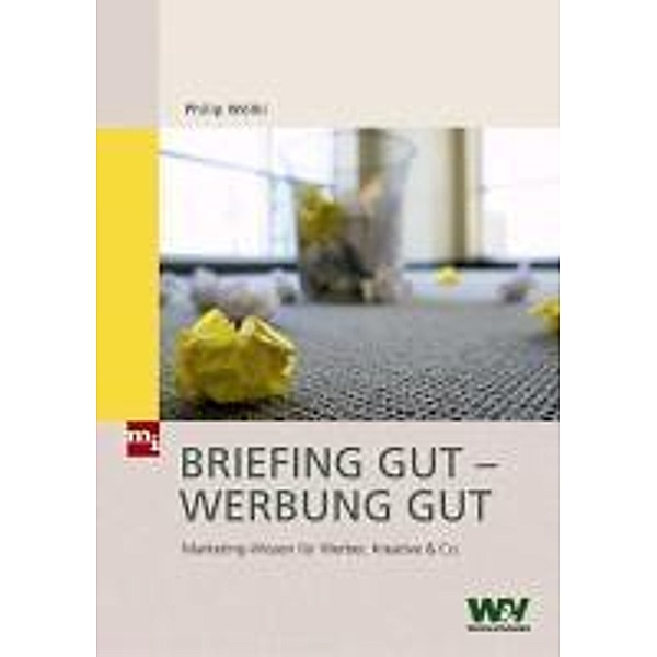 Briefing gut - Werbung gut / mi-Fachverlag bei Redline, Philip Wölki