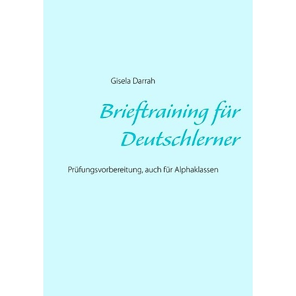 Brieftraining für Deutschlerner, Gisela Darrah