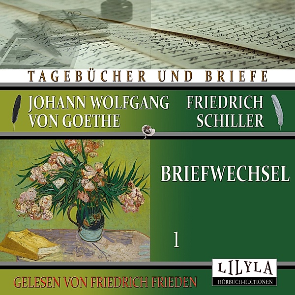 Briefwechsel 1, Friedrich Schiller, Johann Wolfgang Von Goethe