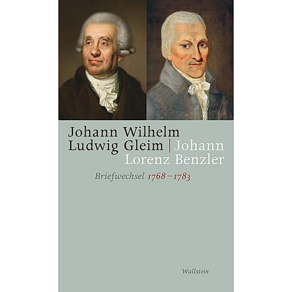 Briefwechsel 1768-1783, Johann Lorenz Benzler, Johann Wilhelm Ludwig Gleim