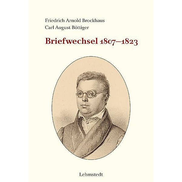 Briefwechsel 1807-1823, Friedrich Arnold Brockhaus, Carl August Böttiger