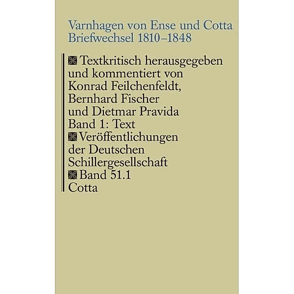 Briefwechsel 1810-1848 (Veröffentlichungen der Deutschen Schillergesellschaft, Bd. 51.1), Karl August Varnhagen von Ense, Johann Friedrich Cotta