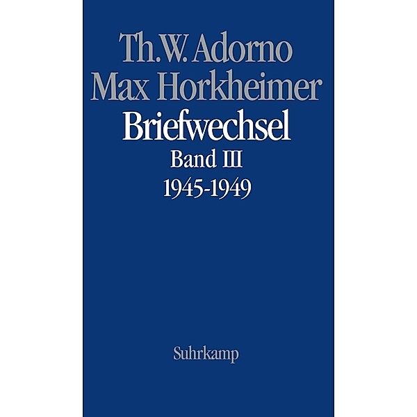 Briefwechsel 1927-1969.Bd.3, Theodor W. Adorno, Max Horkheimer