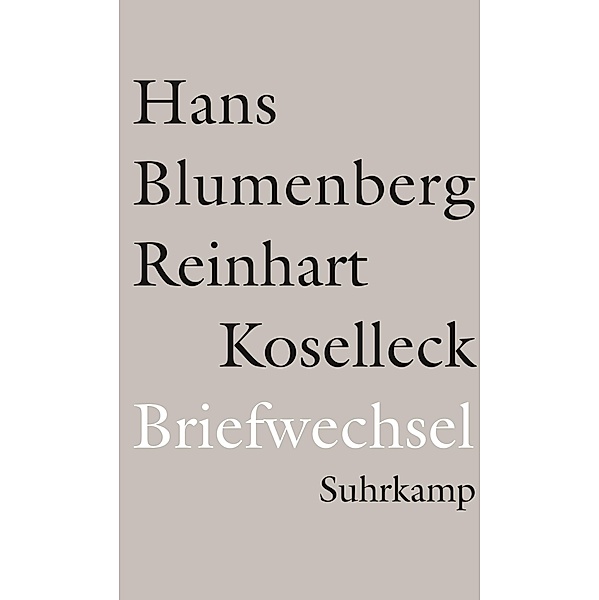 Briefwechsel 1965-1994, Hans Blumenberg, Reinhart Koselleck