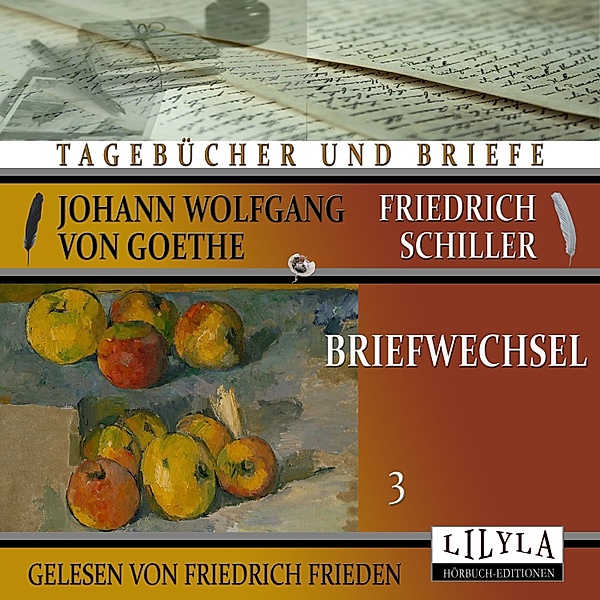 Briefwechsel 3, Johann Wolfgang Goethe + Friedrich von Schiller