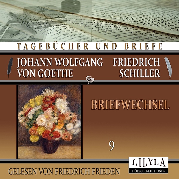 Briefwechsel 9, Johann Wolfgang Goethe + Friedrich von Schiller