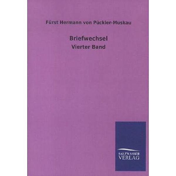 Briefwechsel.Bd.4, Hermann von Pückler-Muskau