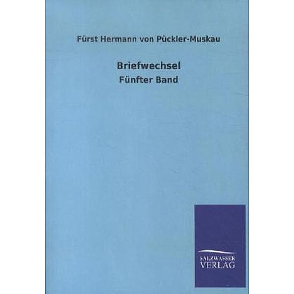 Briefwechsel.Bd.5, Hermann von Pückler-Muskau
