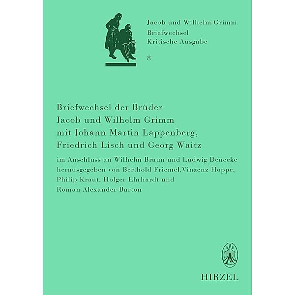 Briefwechsel der Brüder Jacob und Wilhelm Grimm mit Johann Martin Lappenberg, Friedrich Lisch und Georg Waitz