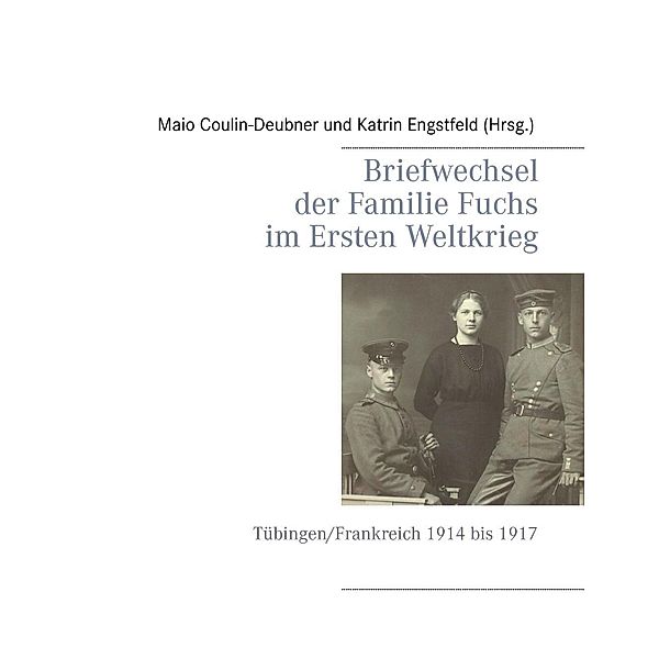 Briefwechsel der Familie Fuchs im Ersten Weltkrieg