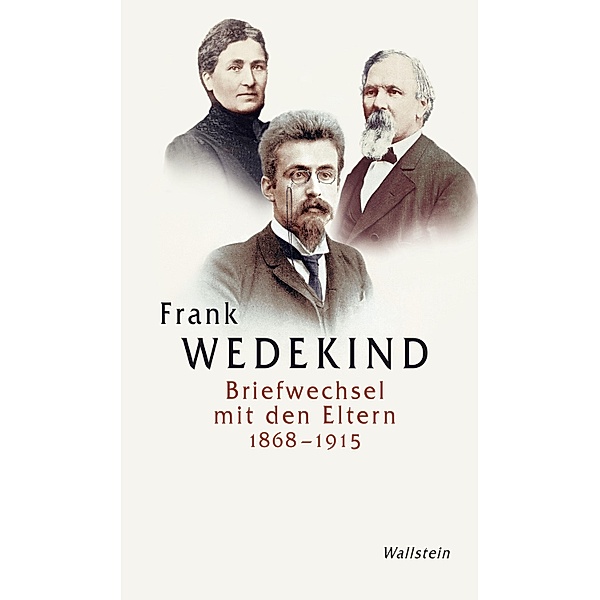 Briefwechsel mit den Eltern 1868-1915, Frank Wedekind