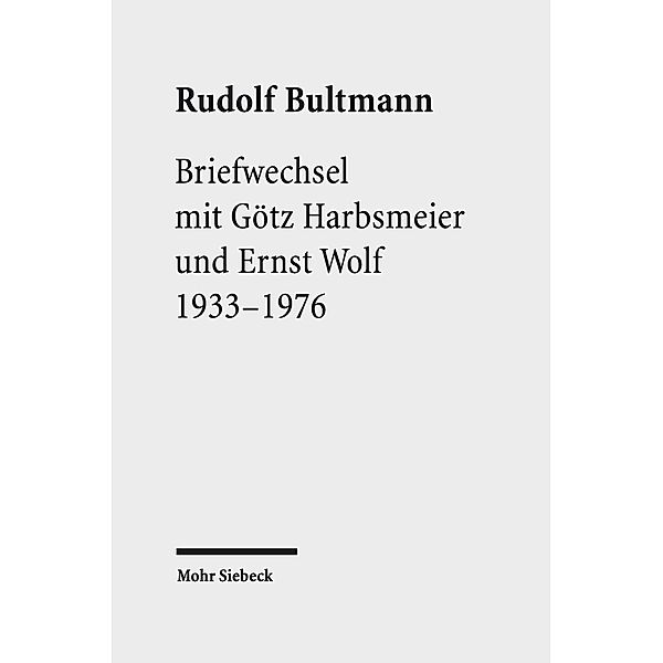 Briefwechsel mit Götz Harbsmeier und Ernst Wolf, Rudolf Bultmann