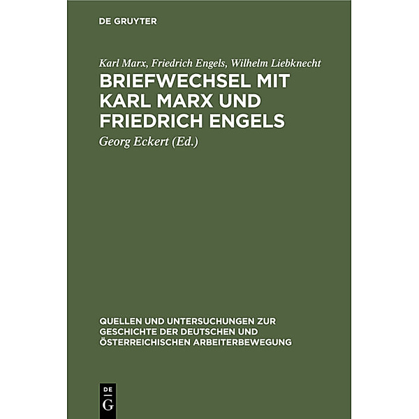 Briefwechsel mit Karl Marx und Friedrich Engels, Karl Marx, Friedrich Engels, Wilhelm Liebknecht