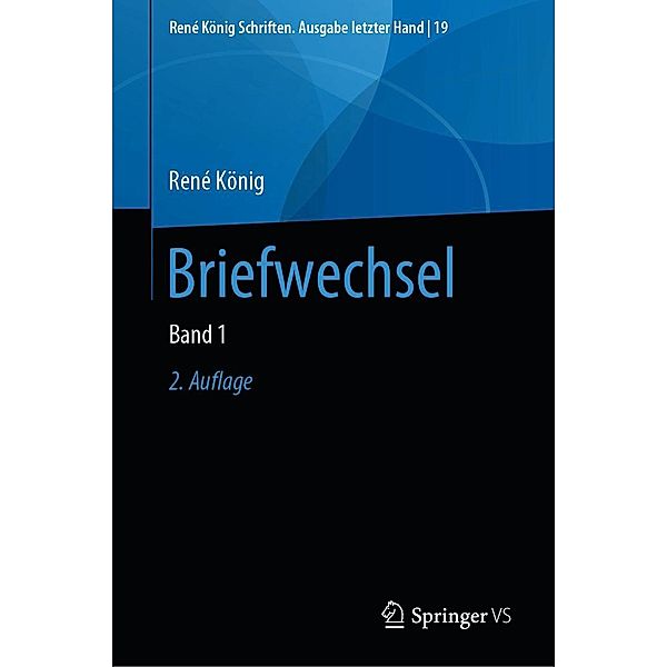 Briefwechsel / René König Schriften. Ausgabe letzter Hand Bd.19, René König