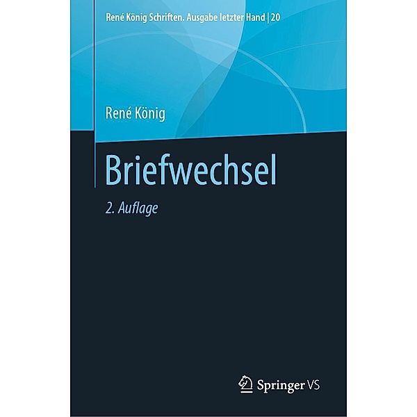Briefwechsel / René König Schriften. Ausgabe letzter Hand Bd.20, René König
