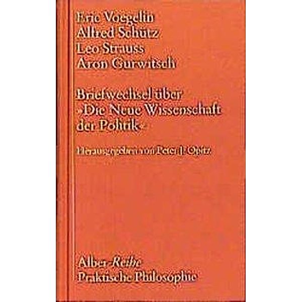 Briefwechsel über Die Neue Wissenschaft der Politik, Eric Voegelin, Alfred Schütz, Leo Strauss, Aron Gurwitsch