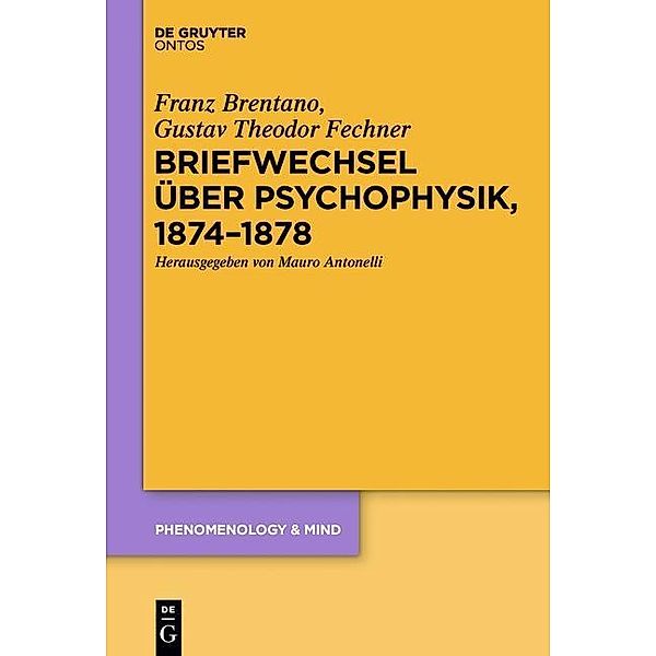 Briefwechsel über Psychophysik, 1874-1878 / Phenomenology & Mind Bd.18, Franz Brentano, Gustav Theodor Fechner