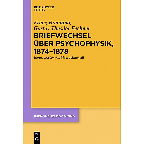 Briefwechsel über Psychophysik, 1874-1878, Franz Clemens Brentano, Gustav Theodor Fechner