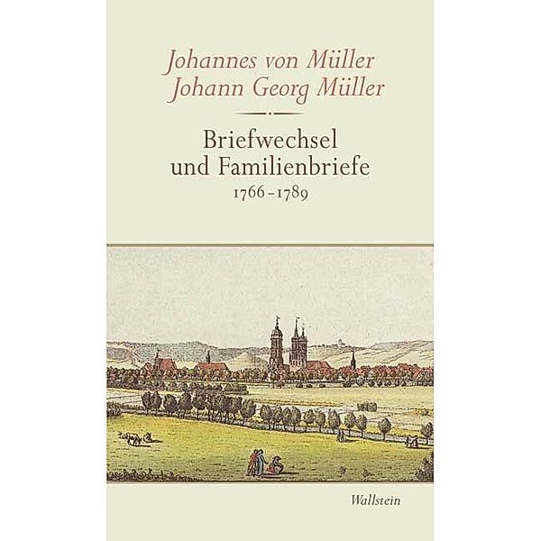 Briefwechsel und Familienbriefe, 3 Teile.Bd.1-3, Johann Georg Müller, Johannes von Müller