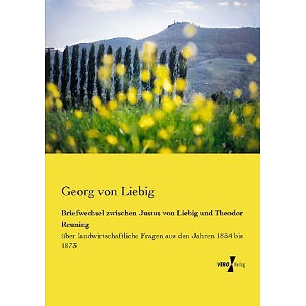 Briefwechsel zwischen Justus von Liebig und Theodor Reuning, Georg von Liebig