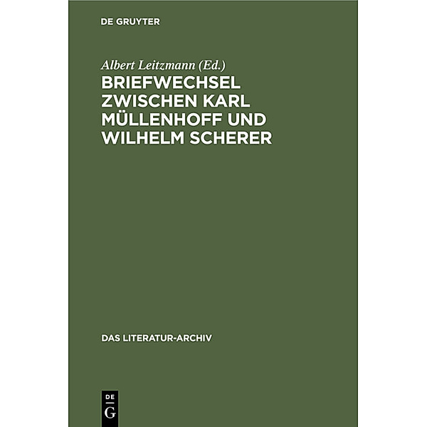 Briefwechsel zwischen Karl Müllenhoff und Wilhelm Scherer