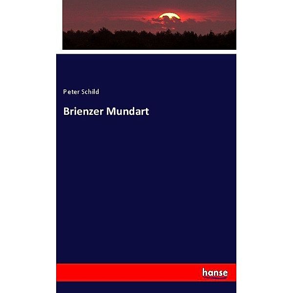 Brienzer Mundart, Peter Schild