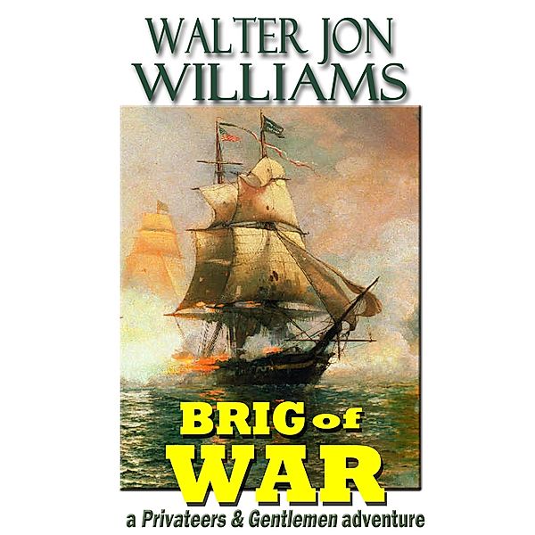 Brig of War, Walter Jon Williams