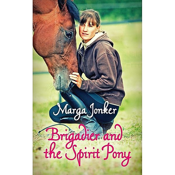 Brigadier and the Spirit Pony, Marga Jonker