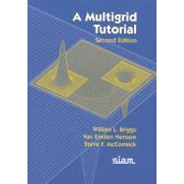 Briggs, W: Multigrid Tutorial, William L. Briggs, Van Emden Henson, Steven McCormick