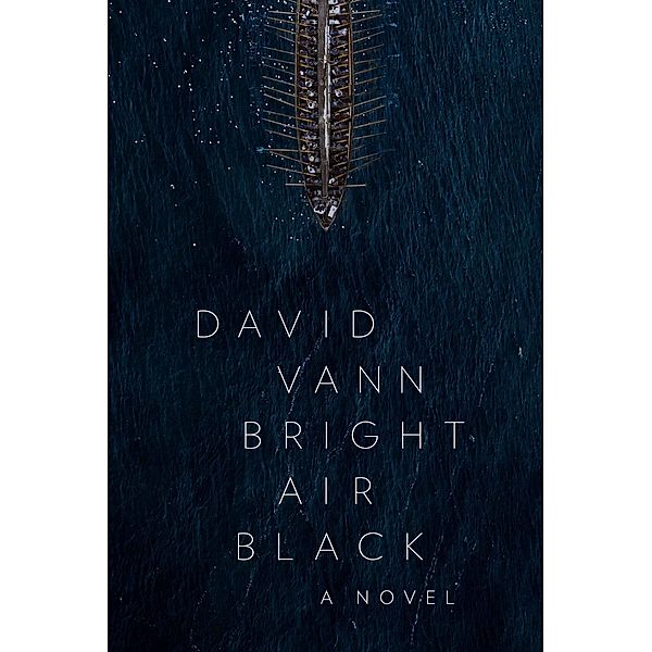 Bright Air Black, David Vann Bright