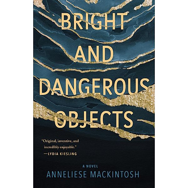 Bright and Dangerous Objects, Anneliese Mackintosh