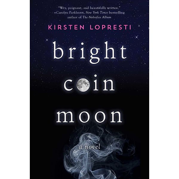 Bright Coin Moon, Kirsten Lopresti