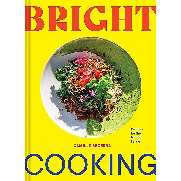 Bright Cooking, Camille Becerra