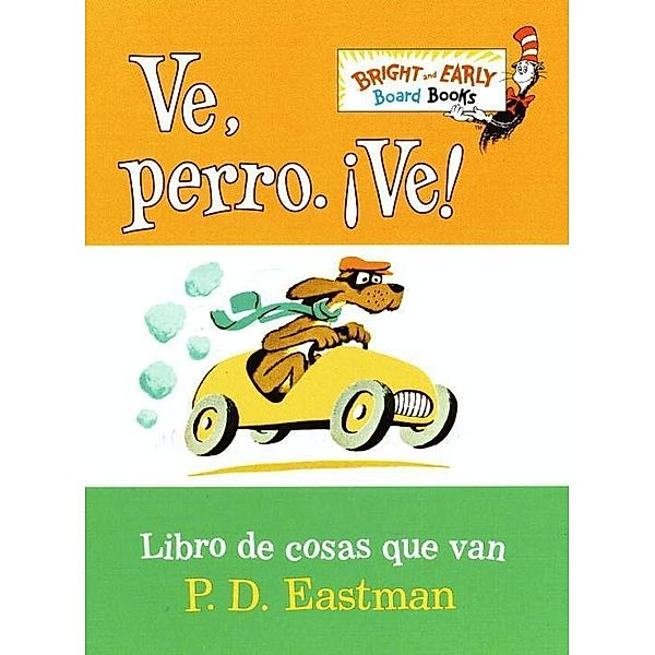 Bright & Early Board Books(TM): Ve, Perro. Ve!, P. D. Eastman