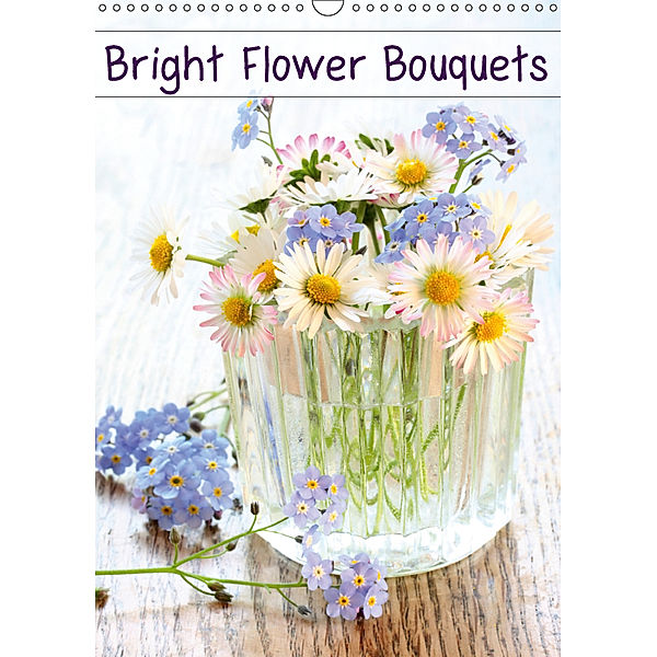 Bright Flower Bouquets (Wall Calendar 2019 DIN A3 Portrait), Gisela Kruse
