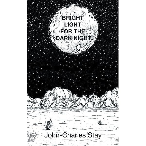 Bright Light for the Dark Night, John-Charles Stay